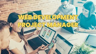 What is the role of a Web Development Project Manager ? | Career Guide - Job Description - Skills