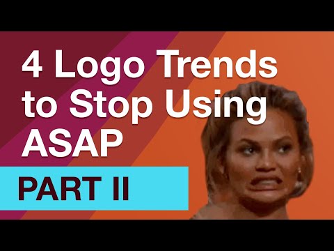 Logo Trends to Stop Using ASAP: Part II