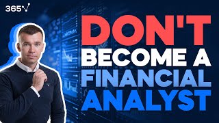 Top 5 Reasons Not to Become a Financial Analyst (2025)