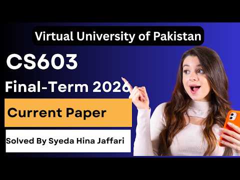 CS603 Finalterm Current Paper 2026 | Complete Guide for Virtual University Students