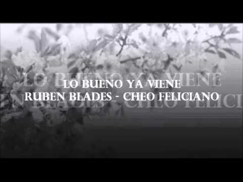 Lo Bueno Ya Viene   Ruben Blades  Cheo Feliciano