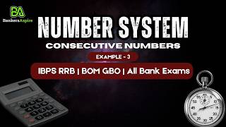 Number System |Consecutive Numbers | Example 3 | BOI GBO | ALL LBO | IBPS RRB | #BankersAspire