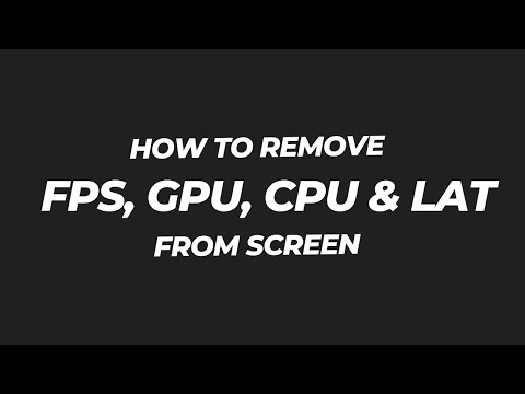 How To Remove/Get Rid Of FPS, GPU, CPU & LAT From The Top Right Corner Of The Screen On PC