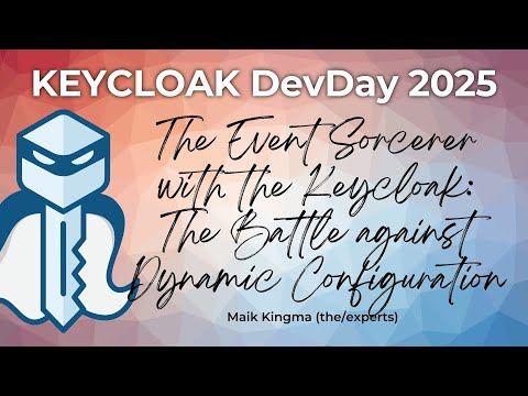 #Keycloak DevDay 2025: Keycloak Event Sorcerer: Battle against Dynamic Configuration (Maik Kingma)
