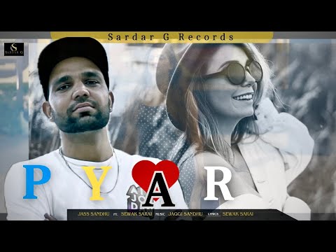 Pyar || Jass Sandhu || Ft. Sewak Sarai || Jaggi Sandhu Music || Official Video || New Song 2024 ||