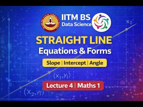 Straight Line | Lecture 4 | Maths 1 | Jan 26 Term | IITM BS Data Science