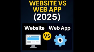 Website vs Web App 2025: Which Is Better for Your Business? 💻