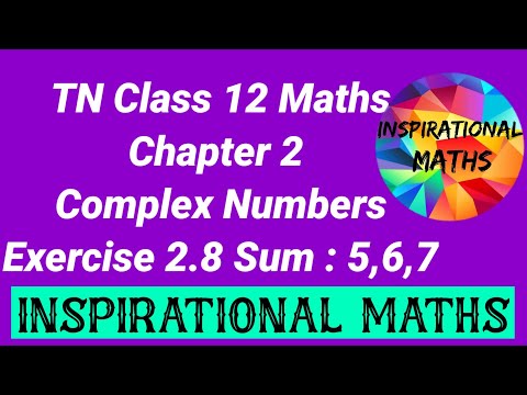 TN CLASS 12 MATHS CHAPTER 2 COMPLEX NUMBERS EXCERCISE 2.8 SUM 5,6,7