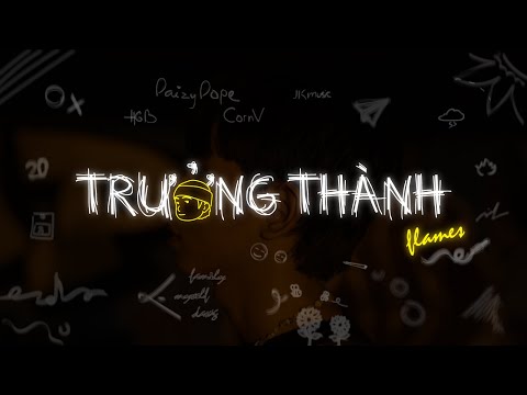 flames | Trưởng Thành | Official Music Video