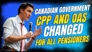 The Canadian Government Changed CPP and OAS For all Pensioners! Canada News
