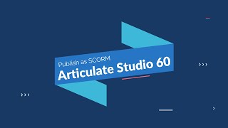 SCORM with Articulate Studio 360