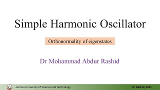 QM16: Quantum harmonic oscillator, orthonormality of energy eigenstates