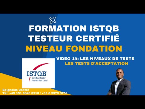 ISTQB Certification Niveau Fondation-Session 14- Niveaux de tests : Les Tests d'acceptation