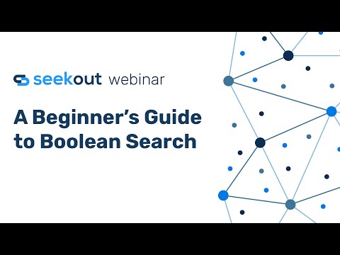 A Beginner's Guide to Boolean Search | SeekOut Webinar