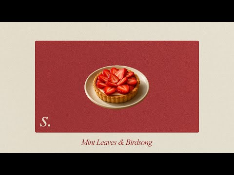 Mint Leaves & Birdsong 🍓🫖 | Lofi Vibes to Awaken Your Spring