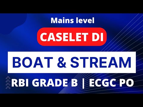 MAINS LEVEL CASELET | BOAT AND STREAM | RBI GRADE B | ECGC PO