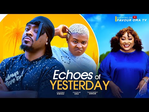 ECHOES OF YESTERDAY - Nigerian Movies 2025 Latest Full Movies