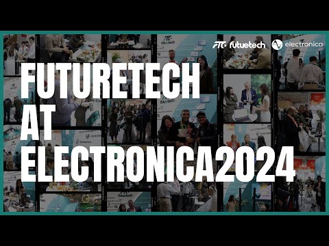 Futuretech at Electronica2024 | Highlights of the Munich Electronica in Germany