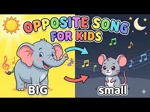Opposites Song for Kids | Fun Learning Video With Big–Small, Hot–Cold & More!”