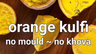 orange kulfi recipe : kulfi in orange shells : orange kesar pista kulfi |HCK:-HUNGRY CHUNGRY KITCHEN