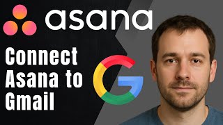 Asana: How to Connect to Gmail (2025 Email Integration & Task Management Guide)