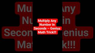 Multiply Any Number in Seconds – Genius Math Trick!!! #short #trending #mathstricks #viral