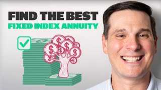 How to Choose the Best Fixed Index Annuity