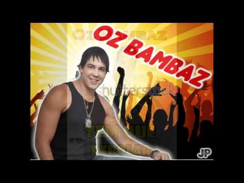 Oz Bambaz - TEM QUE REBOLAR