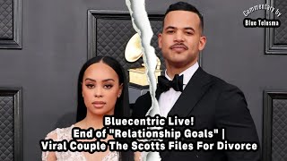 End of "Relationship Goals" | Viral Couple The Scotts Files For Divorce