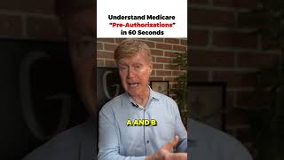 Understand Medicare “Pre-Authorizations” in 60 Seconds