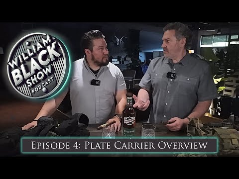 William Black Show Ep 4 - Minute Man Plate Carrier Setup - Old Fitzgerald Whiskey - Timeless Supreme