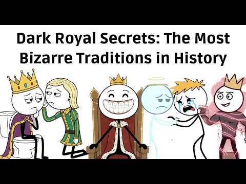 Dark Royal Secrets: The Most Bizarre Traditions in History