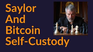 Michael Saylor and Bitcoin Self-Custody