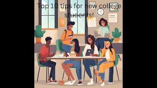 Top 10 college tips for freshmen.