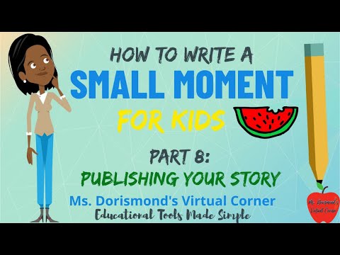 ✏️ Publishing Your Small Moment | Small Moment Writing for Kids | Part 8