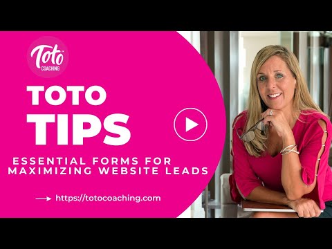 Toto Tip #10 -  Essential Forms for Maximizing Website Leads