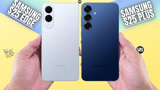 Samsung S25 Edge Vs Samsung S25 Plus