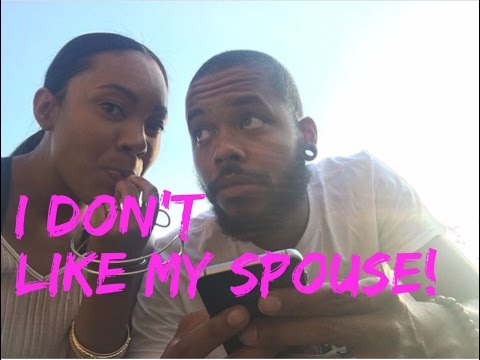 I don't like my spouse