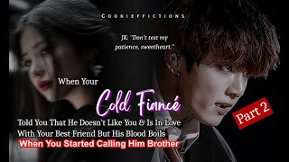 Jungkook ff When Your Cold Fiancé Told You That He Doesn't Like You & Is In Love With Your-