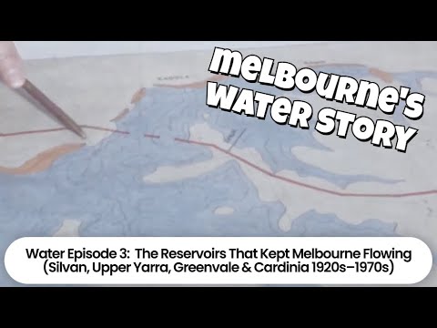 Melbourne's Water Story - Ep3: The Reservoirs That Kept Melbourne Flowing (1920s–1970s)
