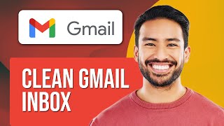 How To Clean Gmail Inbox (Complete Guide!)