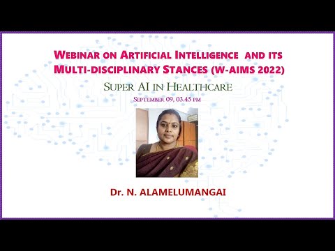 W-AIMS 2022 Day 5 Session 4 : "Super AI in Healthcare"