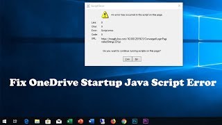 How to Fix OneDrive Startup Java Script Error on Windows 10 - error message : msagfx.live.com/16...