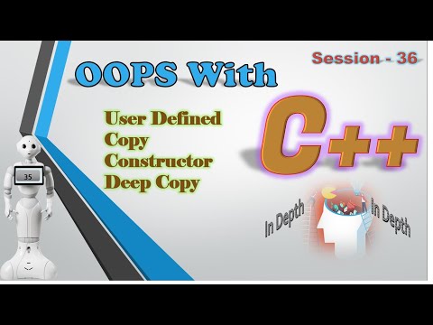 OOPS With CPP Session 36 | User Defined Copy Constructor | Deep Copy | In Depth | Freshers to 6+ Yrs