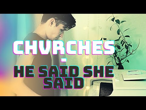 CHVRCHES - He Said She Said (Piano cover)