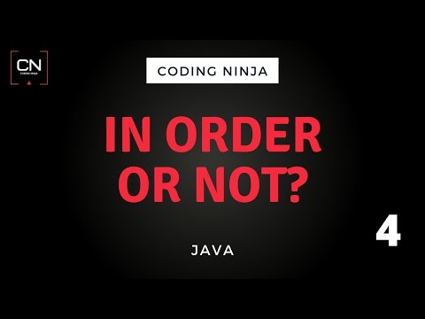 In Order/ Not In Order | Java | Coding Ninja
