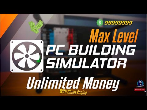 Pc Building Simulator - Unlimited Money & Max Level With Cheat Engine