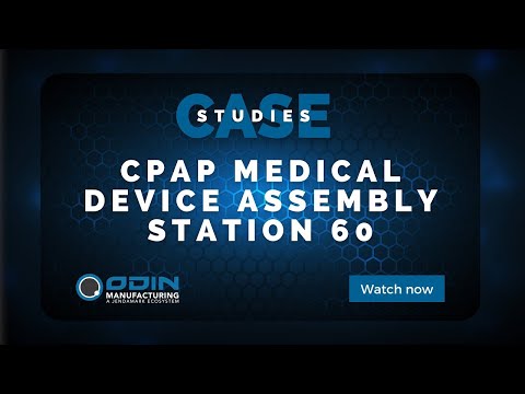 CPAP Medical Device Assembly  ODIN Workstation #UseCase Video 6 of 6