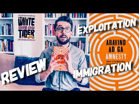 Amnesty (2020) - Aravind Adiga's Immigration Narrative |Book Review