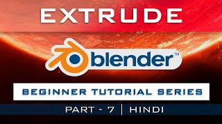 Extrude in BLENDER 2.90 Tutorial | PART 7 || BEST HINDI TUTORIAL